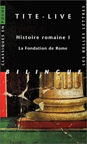 9782251799254: Histoire romaine: Livre I, La fondation de Rome: 25 (Classiques en poche)