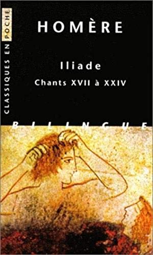 Stock image for Homere, Iliade : Chants XVII a XXIV for sale by Better World Books