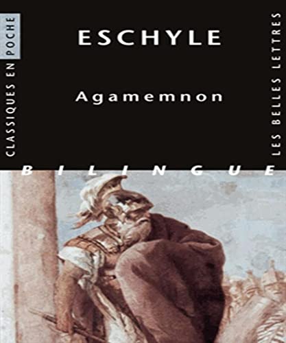 9782251802305: Eschyle, Agamemnon: Edition bilingue grec-franais: 114 (Classiques En Poche)
