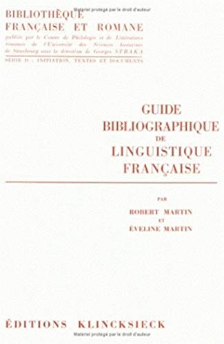 Guide Bibliographique De Linguistique Francaise (Bibliotheque Francaise Et Romane) (Volume 6) (French Edition) (9782252015346) by Martin, Eveline; Martin, Robert