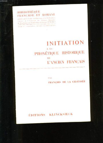 Initiation   la phon tique historique de l'ancien fran ais - Collectif