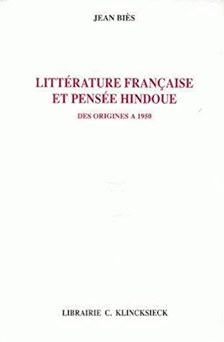 Beispielbild fr Litterature Francaise Et Pensee Hindoue Des Origines a 1950 (Bibliotheque Francaise Et Romane) (Volume 47) (French Edition) zum Verkauf von Gallix
