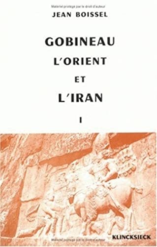 9782252016237: Gobineau, l'Orient et l'Iran: Tome 1, 1816-1860 (Hors Collection Klincksieck)