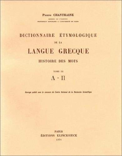 9782252016275: Dictionnairte thymologique de la langue grecque : Histoire des mots, tome 3