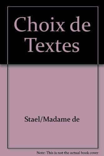 Madame de Stael: Choix de textes, thematique et actualite ; avec une notice biographique, un resu...