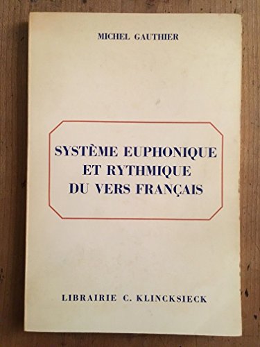 SystÃ¨me euphonique et rythmique du vers franÃ§ais (9782252016657) by Gauthier, Michel