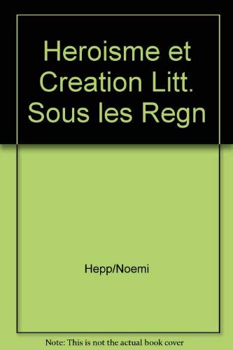 9782252016664: Hrosme et cration littraire sous les rgnes d'Henri IV et de Louis XIII