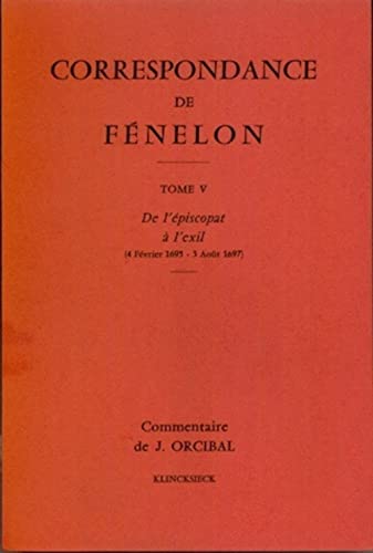 Beispielbild fr Correspondance de Fenelon: 'tome V: de l'Episcopat a l'Exil, 1695-1697. Commentaires' zum Verkauf von medimops