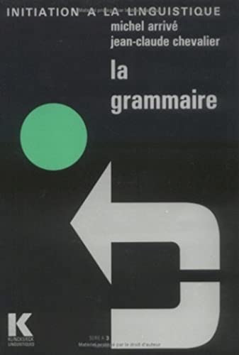 Stock image for La Grammaire (Initiation a la Linguistique) (French Edition) for sale by Gallix