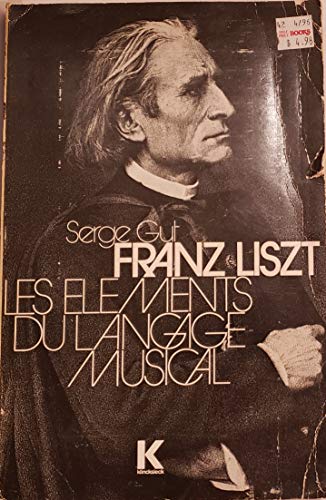 Beispielbild fr Franz Liszt; les lments du langage musical. zum Verkauf von AUSONE