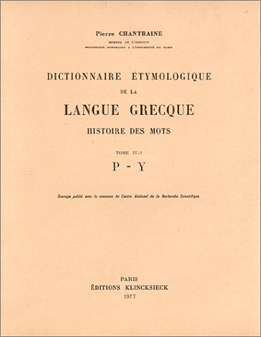 9782252018385: Dictionnaire tymologique de la langue grecque, histoire des mots, tome IV-1, P  Y