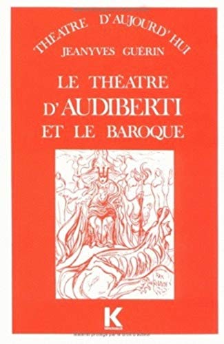 9782252018590: Le Thtre d'Audiberti et le baroque: Volume 1 (Theatre D'aujourd'hui)
