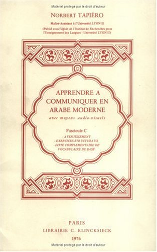 Beispielbild fr Apprendre a Communiquer En Arabe Moderne: Fascicule C (Etudes Arabes Et Islamiques) (French Edition) zum Verkauf von Gallix