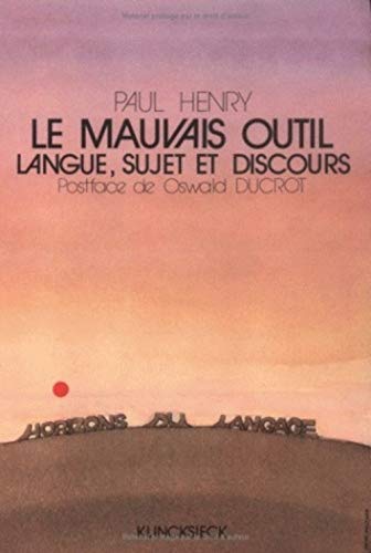 Le Mauvais Outil: Langue, Sujet Et Discours (Horizons Du Langage) (French Edition) (9782252019306) by Henry, Paul