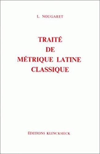 Imagen de archivo de Traite De Metrique Latine Classique (Nouvelle Collection a L'usage Des Classes) (Volume 1) (French Edition) a la venta por Midtown Scholar Bookstore