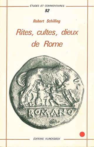Rites, Cultes, Dieux de Rome. Études Et Commentaires XCII. - Schilling, Robert