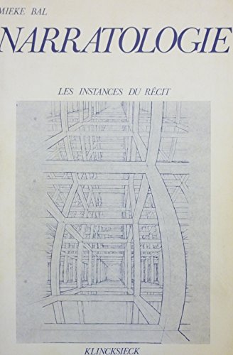 Narratologie: Essais sur la signification narrative dans quatre romans modernes (Les Instances du reÌcit) (French Edition) (9782252019801) by Bal, Mieke