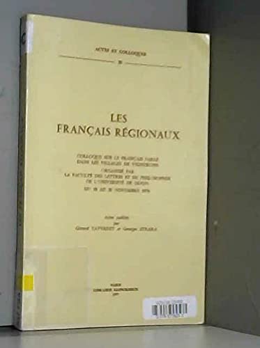 LES FRANCAIS REGIONAUX. COLLOQUE SUR LE FRANCAIS PARLE DANS LES VILLAGES DE VIGNERONS