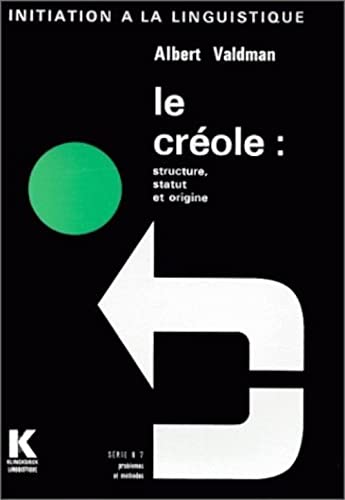 9782252020074: Le Creole, Structure, Statut, Origine: Volume 7 (Initiation a la Linguistique)