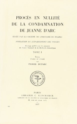 Proces En Nullite de La Condamnation de Jeanne D'Arc (French and Middle French Edition) (9782252020142) by Le Bouvier, Gilles; Courteault, Henri; Celier, Leonce; Jullien De Pommerol, Marie-Henriette
