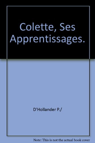 Beispielbild fr COLETTE SES APPRENTISSAGES zum Verkauf von Renaissance Books