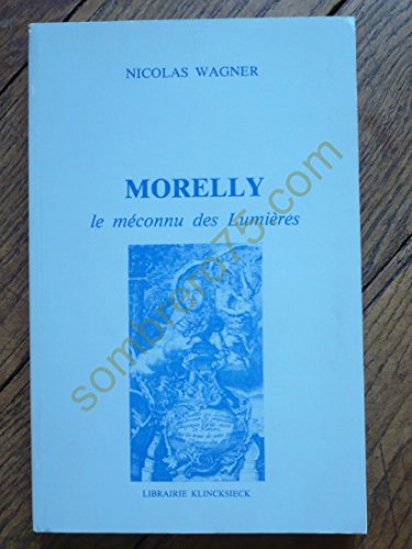 Beispielbild fr Morelly: Le Mconnu Des Lumires (Volume 71) zum Verkauf von Anybook.com