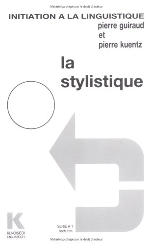 Beispielbild fr La Stylistique (Initiation a la Linguistique) (French Edition) zum Verkauf von Gallix