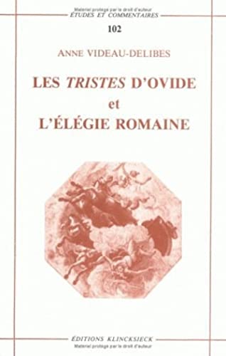 Beispielbild fr Les Tristes d'Ovide Et l'Elegie Romaine (Etudes Et Commentaires) (Volume 102) (French Edition) zum Verkauf von Gallix