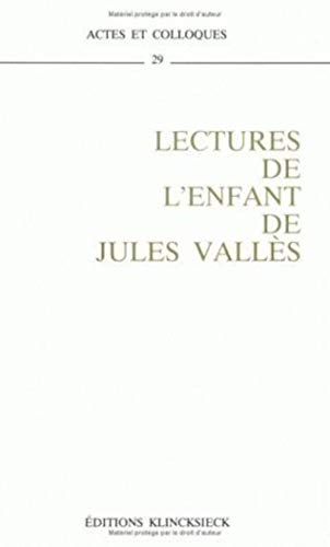 Beispielbild fr Lectures de L'enfant de Jules Valls: Colloque de Reims, octobre 1990 zum Verkauf von medimops