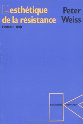 Beispielbild fr L'esthtique de la rsistance (roman): Tome 2 (Collection D'Esthetique) (French Edition) zum Verkauf von Books Unplugged