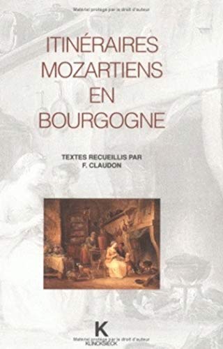 Beispielbild fr Itin raires mozartiens en Bourgogne: Colloque de Dijon des 11 et 12 avril 1991 zum Verkauf von Librairie Theatrum Mundi