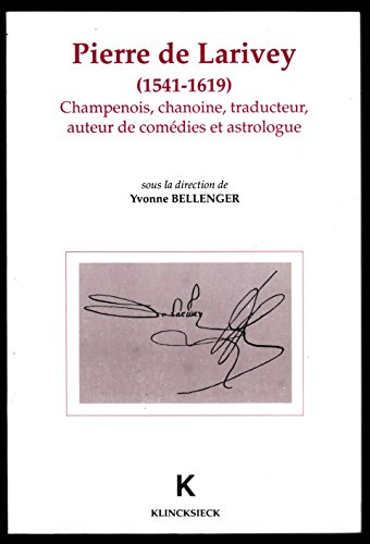 Pierre de Larivey, Champenois: Chanoine, traducteur, auteur de comedies et astrologue (1541-1619) : actes des sixiemes Journees remoises et . 1991 (Actes et colloques) (French Edition)