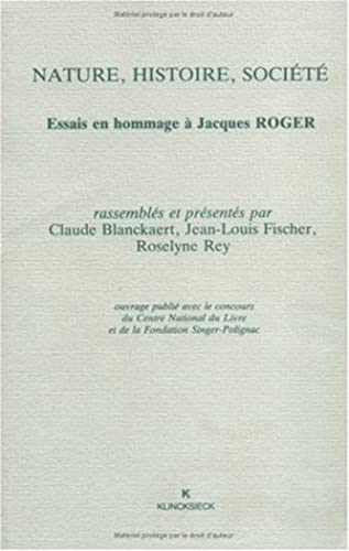 Stock image for Nature, Histoire, Société (Hors Collection Klincksieck) (French Edition) [Paperback] Claude Blanckaert; Jean-Louis Fischer and Roselyne Rey for sale by The Compleat Scholar