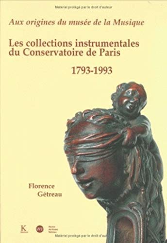 Stock image for Aux Origines Du Musee de la Musique: Les Collections Instrumentales Du Conservatoire de Paris, 1793-1993 (Domaine Musicologique) (Volume 18) (French Edition) for sale by Gallix