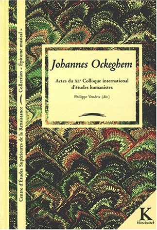 Johannes Ockeghem: Actes Du Xle Colloque International D'etudes Humanistes (Epitome Musical) (French Edition)