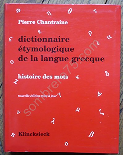 Beispielbild fr Dictionnaire tymologique de la langue grecque : Histoire des mots zum Verkauf von medimops