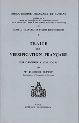Beispielbild fr Traite de Versification Francaise: Des Origines a Nos Jours (Bibliotheque Francaise Et Romane) (Volume 8) (French Edition) zum Verkauf von Gallix