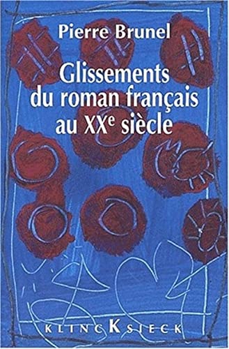Beispielbild fr Glissements du roman au XXe sicle (Hors Collection Klincksieck) (French Edition) zum Verkauf von Gallix