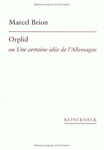 9782252033661: Orplid Ou Une Certaine Idee de l'Allemagne (Cahiers Marcel Brion) (Volume 4) (French Edition)