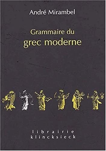 Stock image for Grammaire du grec moderne (Librairie Klincksieck - Serie Linguistique) (French Edition) for sale by The Compleat Scholar