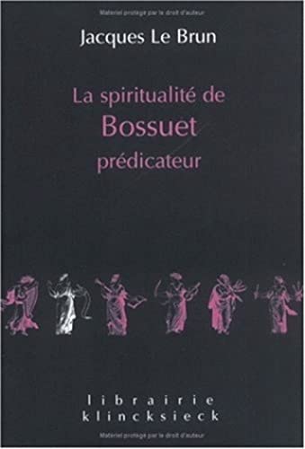 La spiritualite de Bossuet predicateur