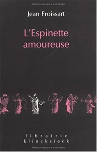 9782252034002: L'Espinette amoureuse (Librairie Klincksieck - Serie Textes) (French Edition)