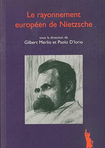 Beispielbild fr Le Rayonnement Europeen De Nietzsche (Germanistique) (Volume 6) (French Edition) zum Verkauf von Gallix