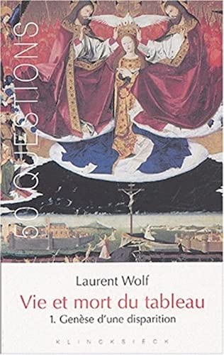 Vie Et Mort Du Tableau 1.: Genese d'Une Disparition (50 Questions) (French Edition) (9782252034781) by Wolf, Laurent