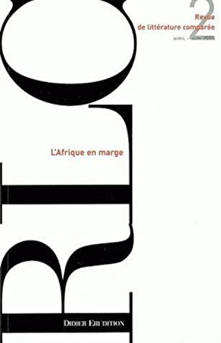 Beispielbild fr Revue de littrature compare - N2/2005: L'Afrique en marge: Numro 314 zum Verkauf von medimops