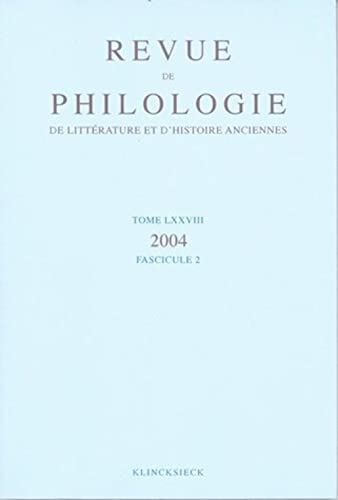 Stock image for Revue de Philologie, de Litterature Et d'Histoire Anciennes Volume 78: Fascicule 2 for sale by Gallix