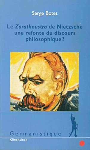 Beispielbild fr Le Zarathoustra de Nietzsche une refonte du discours philosophique ? (Volume 9) zum Verkauf von Gallix