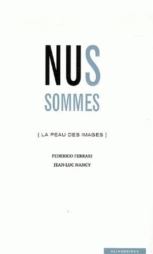 Beispielbild fr Nus Sommes : La Peau Des Images zum Verkauf von RECYCLIVRE