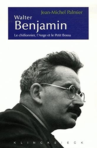 9782252035917: Walter Benjamin: Le chiffonnier, l'Ange et le Petit Bossu: Volume 68 (Collection D'esthetique)