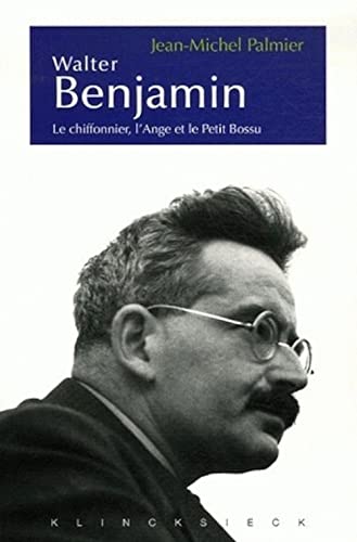 9782252035917: Walter Benjamin: Le chiffonnier, l'Ange et le Petit Bossu. Esthtique et politique chez Walter Benjamin (Collection D'esthetique) (Volume 68) (French Edition)